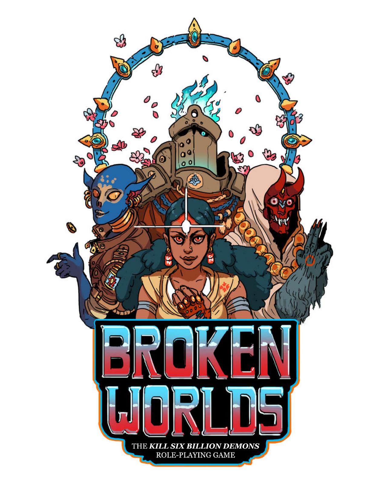 Broken Worlds - The Kill Six Billion Demons RPG